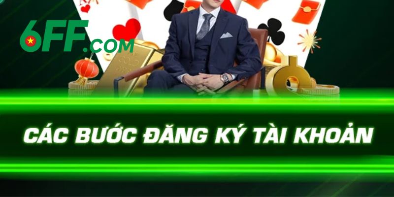 6FF | Nhà Cái 6FF.COM - Sòng Bài Trực Tuyến Đẳng Cấp Số 1 19 Cách đăng ký 6FF cơ bản, chuẩn xác dành cho người mới