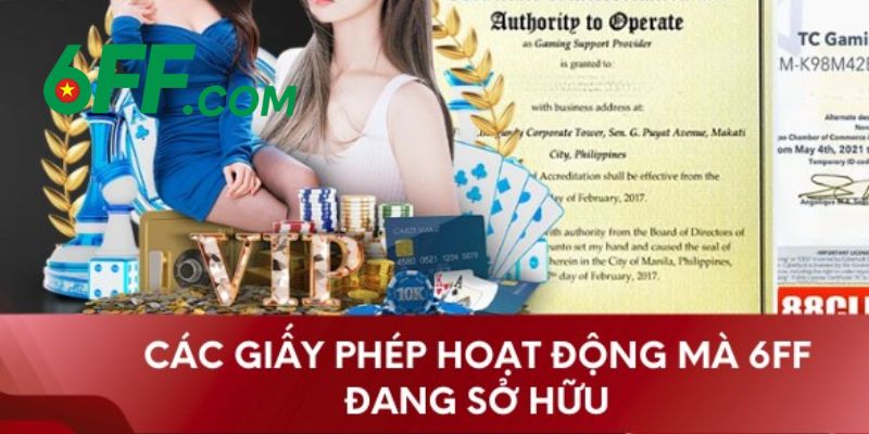 Giấy Phép Hoạt Động 6FF – Minh Chứng Cho Sự Uy Tín Số #1 3 Những giấy phép hoạt động 6FF được cấp bởi các tổ chức uy tín hàng đầu