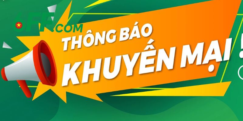 Khuyến Mãi 6FF – Gia Tăng Cơ Hội Thắng Lớn Cho Hội Viên 1 Những gói khuyến mãi 6FF mở ra cơ hội lớn cho hội viên 2025